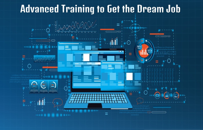 Advanced Training to Get the Dream Job