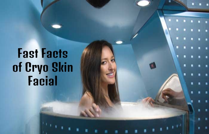 Fast Facts of Cryo Skin Facial