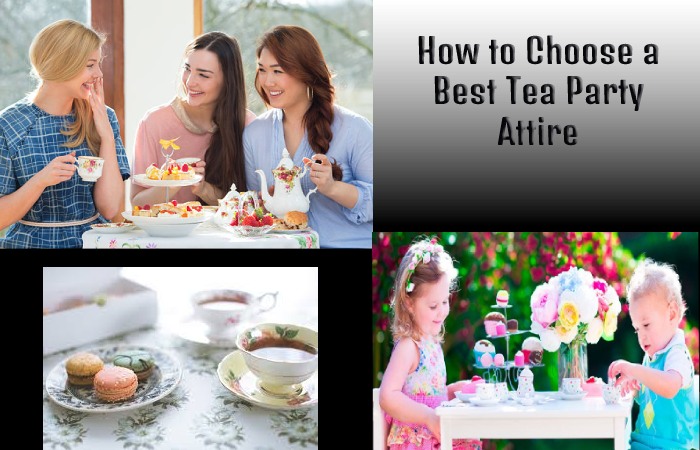 How to Choose a Best Tea Party Attire