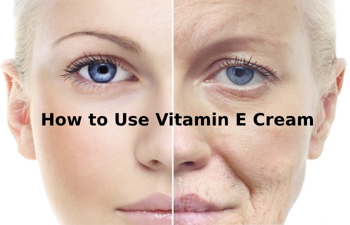 How to Use Vitamin E Cream