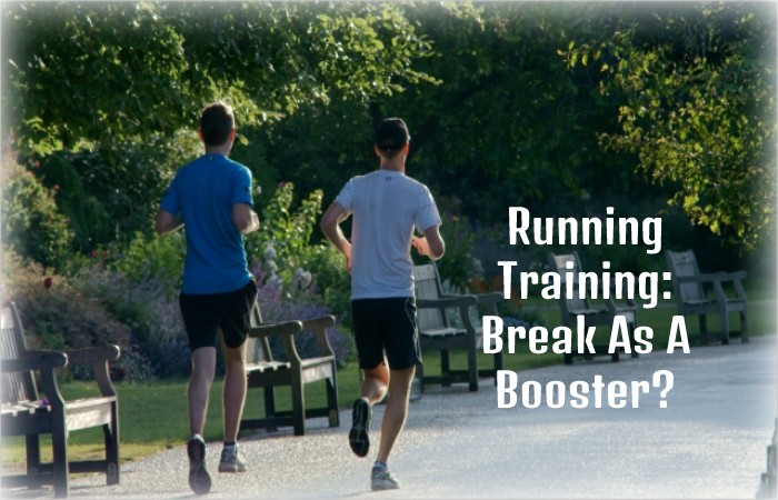 Running Training_ Break As A Booster_