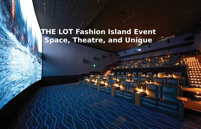 THE LOT Fashion Island Event Space, Theatre, and Unique