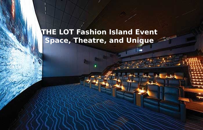 THE LOT Fashion Island Event Space, Theatre, and Unique