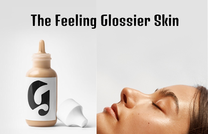 The Feeling Glossier Skin Tint