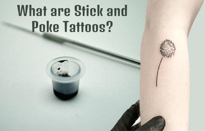 What are Stick and Poke Tattoos_