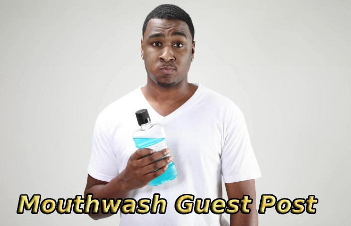 Mouthwash Guest Post