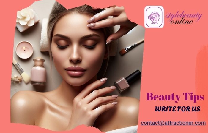 Beauty Tips Write For Us